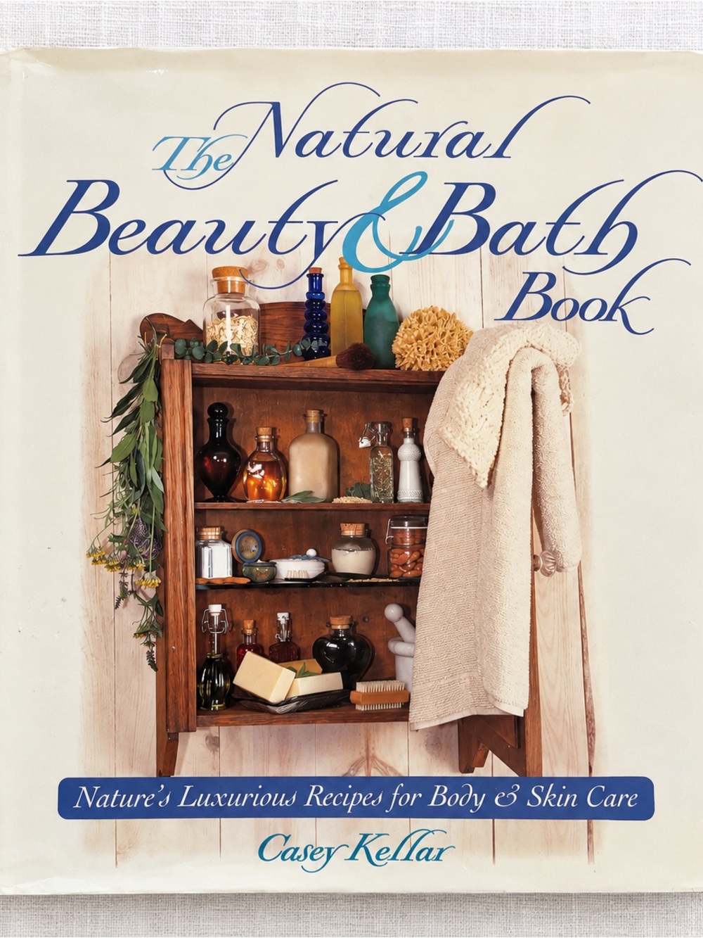 Vintage The Natural Beauty & Bath Book by Casey Kellar | DIY Herbal Skincare